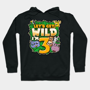 Let's Get Wild I'm 3 - Birthday Party Gift Hoodie